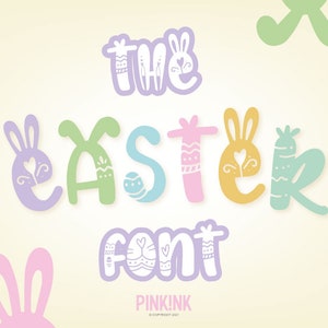 May include: The Easter Font by Pink!nk, a colorful font with bunny and egg designs. The font is in a playful, hand-drawn style.