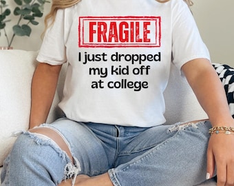 Fragile I Just Dropped My Kid Off At College PNG, Funny Back to School Proud College Mom or Dad Humor For College Family Parents PNG