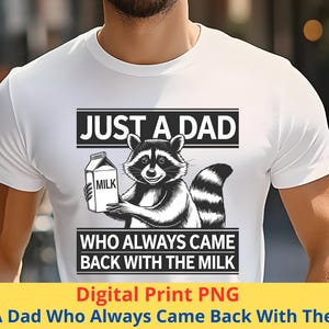 Just A Dad Who Always Came Back With The Milk Funny Raccoon Milk Dad Digital Print PNG Transparent Background Digital Download PNG
