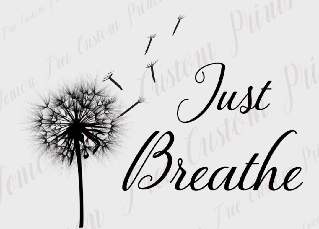 Just Breathe Dandelion Svg Momlife Svg Just Breathe Svg Etsy