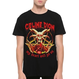 Celine Dion My Heart Will Go On lustiges Death Metal T-Shirt, Herren-Damen-Alle-Größen (pfa-116)