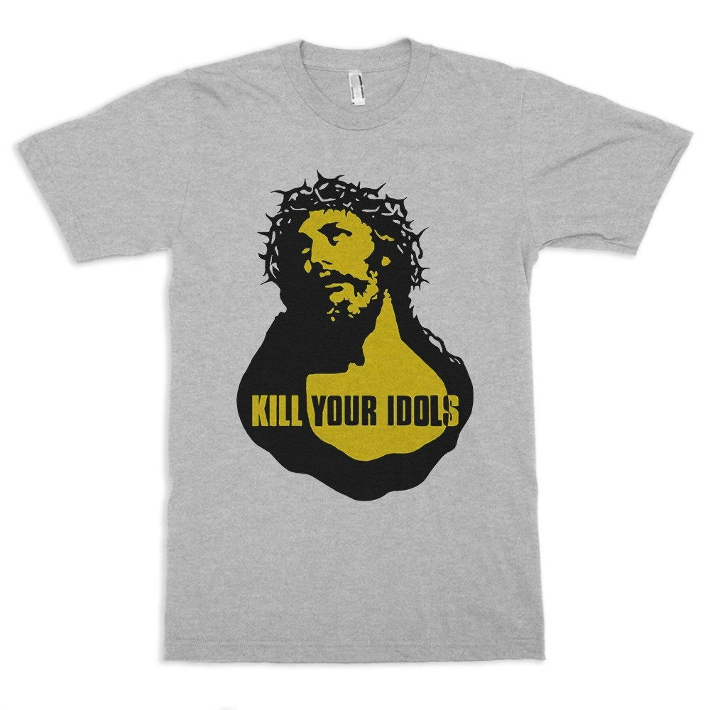 Kill Your Idols Jesus T-shirt, Men's Women's All Sizes (pfa