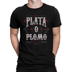 Pablo Escobar Plata O Plomo T-Shirt, Men&#39;s Women&#39;s All Sizes (pfa-290)
