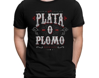 Pablo Escobar Plata O Plomo T-Shirt, Men's Women's All Sizes (pfa-290)