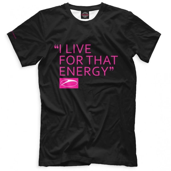 Armin Van Buuren T-shirt I Live For That Energy, hommes femmes toutes les tailles (pfa-111)