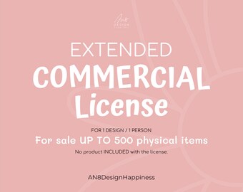 Extended Commercial use license - 500 items | AN8DesignHappiness