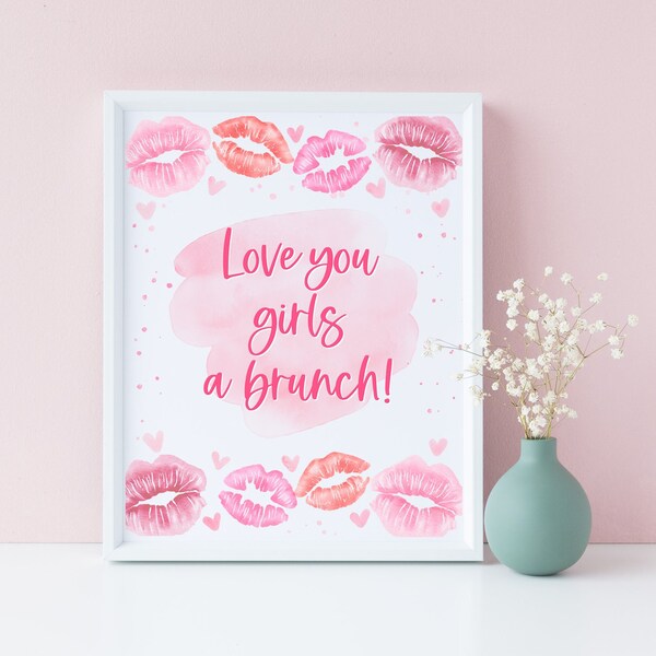 Love You Girls Sign, Coquette Galentine's Brunch, Bachelorette, Bridal Shower, Lips and Kisses Party, Best Friends Birthday Printable Decor