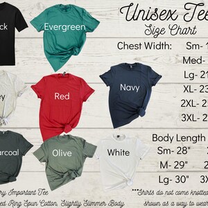 May include: A size chart for unisex t-shirts with different color options, including black, evergreen, grey, red, navy, charcoal, olive, and white. The chart shows chest width and body length measurements in inches for sizes small to 3XL. The text "Shirts do not come knotted. It is just shown as a way to wear the shirt" is at the bottom of the chart.