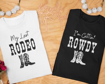 My Last Rodeo Bachelorette Tees, Gettin' Rowdy Bachelorette Shirt, Nashville Bachelorette, Cowboy, Texas, Bachelorette Party Tee, Bach Party