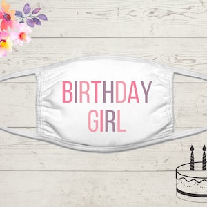 Birthday Girl Face Mask, Birthday Mask, Birthday Princess, Birthday Gift, Quarantine Birthday Mask, Birthday Party Mask