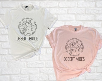 Desert Bride Bachelorette Tees, Desert Vibes Bachelorette Shirt, Desert Bachelorette Party Shirts, Bridal Party Tee, Bachelorette Party Tee