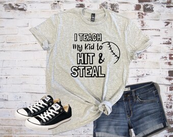 I Teach My Kid to Hit And Steal Shirt, Baseball Mom Tee, Baseball Dad T-Shirt, Softball Shirt, Baseball Tee