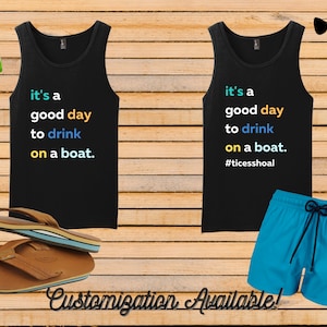 It's A Good Day To Drink On A Boat, Boat Shirt, Tee, Unisex Tank, Women Racerback, Party Shirt, Pontoon, Summer Shirt, Bachelorette Bachelor