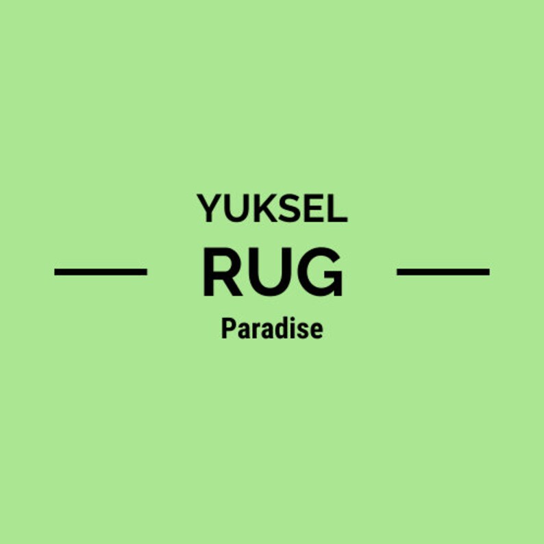 May include: Black and white text on a light green background. The text reads "YUKSEL RUG Paradise".