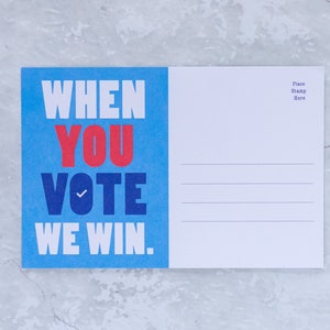 Postcards to Voters 4 by 6 blank postcard. The words When You Vote We Win on a light blue background.