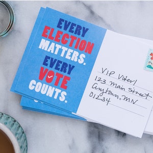 Postcard to Voters 4 by 6 black postcard. The words Every Election Matters Every Vote Counts in red, white and blue text on a light blue background.