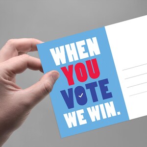 Postcards to Voters 4 by 6 blank postcard. The words When You Vote We Win on a light blue background.