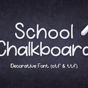 May include: White text on a black chalkboard background reads "School Chalkboard Decorative Font (otf & ttf)". A small white piece of chalk is drawn on the right side of the text.