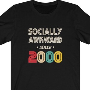 Funny Introvert Shirt, Anti Social Shirt, Shirt for Introvert, Socially Awkward Since 2000, 2000 Shirt, Funny 21st Birthday Shirt, Sarcastic