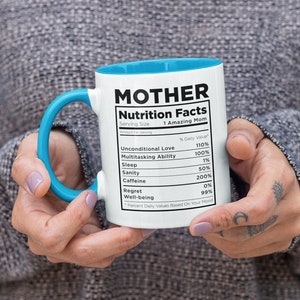 Mother Nutrition Facts, Mom Cute / Funny Nutritional Coffee Mug (11 or 15oz) - Beautiful Premium Quality Gift Idea (Available with Color)