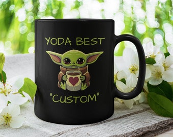 Yoda Bästa "Anpassad", Personlig Du är den Bästa Söt/Rolig Kaffemugg - Vacker Kvalitetspresent (Svart, Vit eller Färgad Inuti/Handtag)