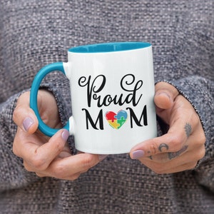 Proud Mom, Autism Awareness, Puzzle Heart Cute Mother Coffee Mug (11 or 15oz) - Beautiful Premium Quality Gift Idea (Available with Color)