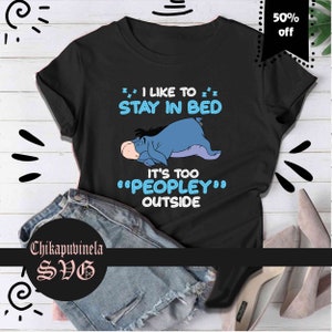 I Like To Stay In Bed It&#39;s Too Peopley Outside Svg, Cartoon Svg, Cricut File, Clipart, Svg, Png, Eps, Dxf