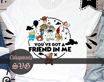 You’ve Got A Friend In Me SVG, Cartoon Svg, Cricut File, Clipart, Svg, Png, Eps, Dxf