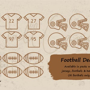 May include: A set of brown football decals featuring six jerseys numbered 26, 22, 27, 98, 97, 95, six helmets, and six footballs. Dimensions are 19.05 by 14.6 cm for jerseys, 17.78 by 15.88 cm for helmets, and 17.78 by 10.8 cm for footballs.