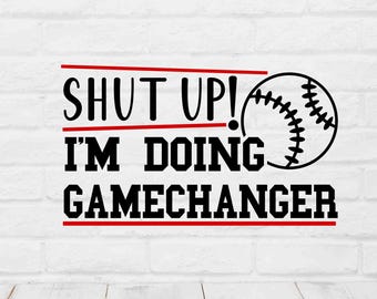Shut Up I&#39;m Doing Gamechanger scorekeeper svg, softbal vader svg, honkbal vader svg, softbal svg voor shirts, honkbal svg voor cricut