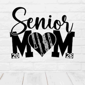 Senior Mom Clarinet svg, Class of 2026 Band mom svg, Woodwind mom svg cut file for cricut, Graduation mom svg, marching band svg