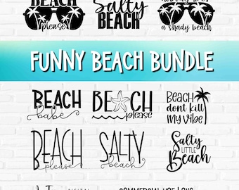 May include: A set of 9 black and white SVG cut files with funny beach-themed quotes. The quotes include "Beach Babe", "Beach Please", "Salty Beach", "Nobody Likes a Shady Beach", "Beach Don't Kill My Vibe", and "Salty Little Beach".