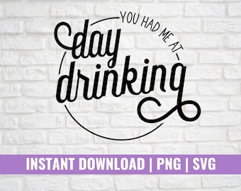 Sie hatten mich am Tag trinken svg, Happy Hour svg, trinken svg für Frauen, trinken svg lustig, Tag trinken png, svg-Datei für Cricut