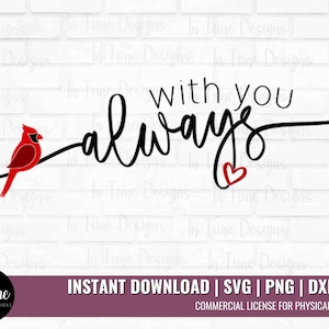 Always with you svg for cricut, Cardinal svg, Memorial svg gift for mother, Bereavement svg gift for bereavement, Grief svg, memory svg