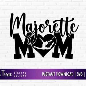 May include: Black and white silhouette design of a majorette with a baton, inside a heart shape, with the text "Majorette Mom" above and below the heart.