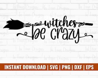 Witches be Crazy svg, Halloween design, Funny Halloween svg, Witch svg, cut file for cricut, Sarcastic halloween shirt for women, Witchy svg
