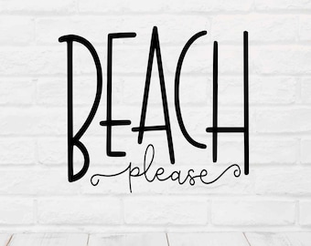 Beach Please SVG Funny Summer Quote Cut File for Cricut Beach Shirt Design Sassy Coastal Decal Vacation Craft Tropical Vibes