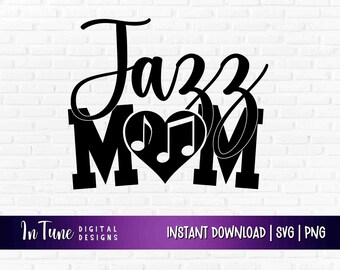 Jazz Band Mom svg for shirt, Jazz Musician Mom png for clipart, Jazz Mom design for cricut