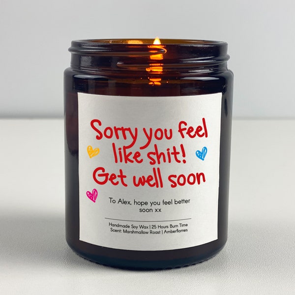 Get well soon candle, soy wax candle, scented candle (Design - Sorry you feel like shit! Get well soon)