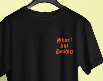 Short But Deadly Goth Shirt (Halloween Goth Clothes, Alt Clothing, Egirl Clothing, Edgy Clothing, Emo Clothing, Plus Size Goth, Mall Goth)