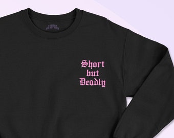 Short But Deadly Kawaii Goth Sweatshirt (Goth Clothes, Plus Size Pastel Goth, Alt Clothing, Emo, Egirl, Petite, Mall Goth, Soft Grunge)