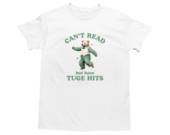 Can't Read But Have Tuge Hits, Funny Dyslexia Shirt, Bear T Shirt, Dumb Y2k Shirt, Stupid Shirt, Sarcastic Cartoon Tee, Silly Meme Shirt