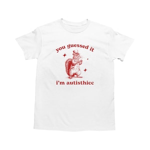 Eu sou autista, camisa engraçada do autismo, camiseta autista, camisa idiota Y2k, camisa vintage estúpida, camiseta moderna de desenho animado, camisa meme retrô boba