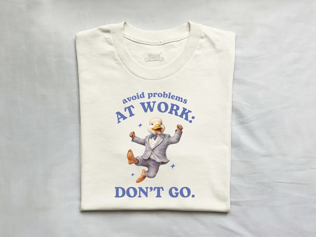 Avoid Problems at Work, Funny Work Shirt, Duck T Shirt, Dumb Y2k Shirt ...