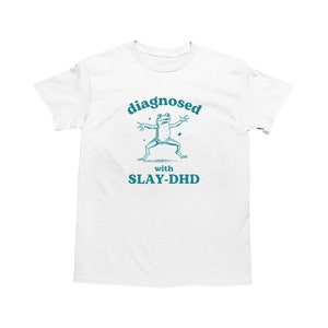 Diagnosed With Slay-DHD, Funny ADHD Shirt, Frog T Shirt, Dumb Y2k Shirt, Stupid Vintage Shirt, Mental Health Cartoon Tee, Silly Meme Shirt