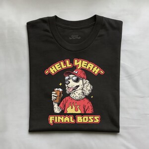 Hell Yeah Final Boss Dog T-Shirt: Funny Cartoon Tee