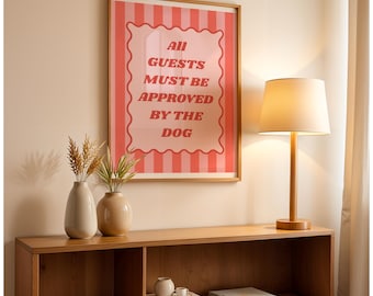 Dog print, cute, funny print, quote, approved by the dog, Hallway, living room, bedroom, humour, pun, pink and red