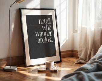 Not all who wonder are lost quote print, retro, old fashion,minimalistic print, hallway, home, house, entrance hall print, black and white,