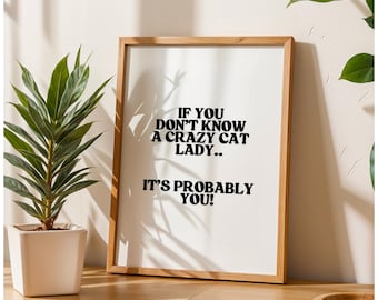 Cat print, cute, funny print, quote, crazy cat lady Hallway, living room, bedroom, humour, pun, minimal, black and white