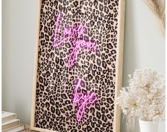 Love you, bye quote neon leopard print, hallway, home, house, entrance hall print,boho